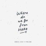 Слушать альбом - Where Do We Go from Here (2017)
