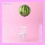 Слушать альбом - Better (2019)