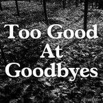 Слушать альбом - Too Good at Goodbyes (2017)