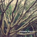 Слушать альбом - Autumn Stories (2012)