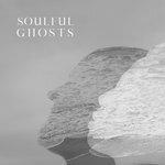 Слушать альбом - Soulful Ghosts (2018)
