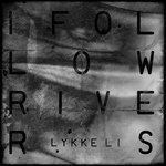 Слушать альбом - I Follow Rivers (2011)