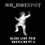 Слушать альбом - Slide Like This Krewlibs, Pt. 2 (2015)