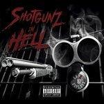 Слушать альбом - Shotgunz In Hell (2017)