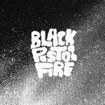 Слушать альбом - Black Pistol Fire (2015)