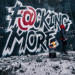 Слушать альбом - Fucking More (2018)