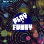 Слушать альбом - Play It Funky (2018)