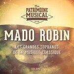 Les grandes sopranos de la musique classique : mado robin, vol. 1 (2018)