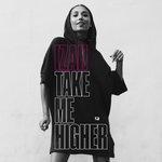 Слушать альбом - Take Me Higher (2018)