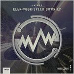Keep Your Speed Down EP (2018)