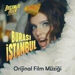 Слушать альбом - Burası İstanbul (Organize İşler Sazan Sarmalı Orijinal Film Müziği) (2019)