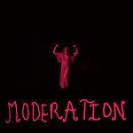 Слушать альбом - Moderation (2019)