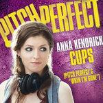 Cups (Pitch Perfect’s “When I’m Gone”) (2013)