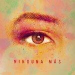 Слушать альбом - Ninguna Mas (2018)