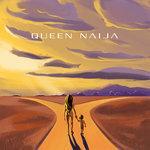 Слушать альбом - Queen Naija (2018)