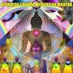 Ayurveda Chakra Meditation Mantra (2018)