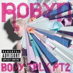 Слушать альбом - Body Talk Pt. 2 (2010)