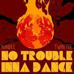 Слушать альбом - No Trouble Inna Dance (2018)