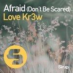 Слушать альбом - Afraid (Don't Be Scared) (2018)