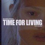 Слушать альбом - Time for Living (2017)