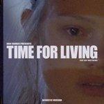 Слушать альбом - Time For Living (2017)