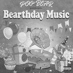 Слушать альбом - Poo Bear Presents: Bearthday Music (2018)