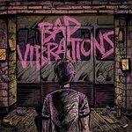 Слушать альбом - Bad Vibrations (2016)