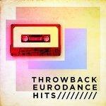 Слушать альбом - Throwback Eurodance Hits (2018)