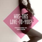 Was This Love To You? (2018)