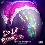 Слушать альбом - Do Di Bend Ova (2018)