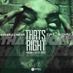 Слушать альбом - Thats Right (2019)