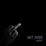 Слушать альбом - Not Over (2018)