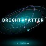 Слушать альбом - Bright Matter (2018)
