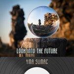 Слушать альбом - Look Into The Future (2018)