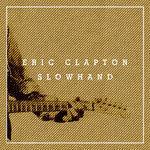 Слушать альбом - Slowhand 35th Anniversary (2012)