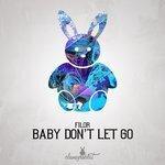 Baby Don't Let Go (2017)