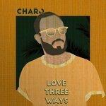 Слушать альбом - Love Three Ways (2018)