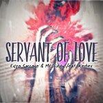 Слушать альбом - Servant of Love (2018)