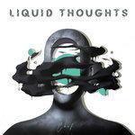 Liquid Thoughts (2018)