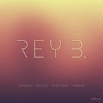 Слушать альбом - Rey B. (2013)