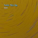 Слушать альбом - Take This Up (2019)