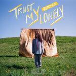 Слушать альбом - Trust My Lonely (2018)
