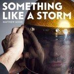 Слушать альбом - Something Like a Storm (2017)