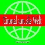 Слушать альбом - Einmal um die Welt (2013)