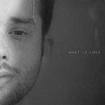 Слушать альбом - What Is Love (2018)