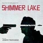 Слушать альбом - Shimmer Lake (2017)