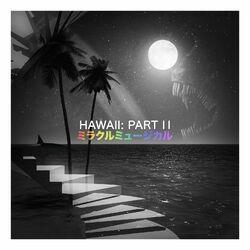 Слушать альбом - Hawaii: Part II