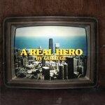Слушать альбом - A Real Hero EP (2009)