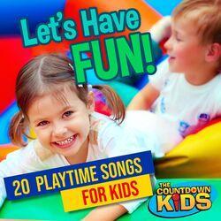 Слушать альбом - Let's Have Fun! 20 Playtime Songs for Kids