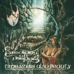 Слушать альбом - Time Ruins Also Beauty